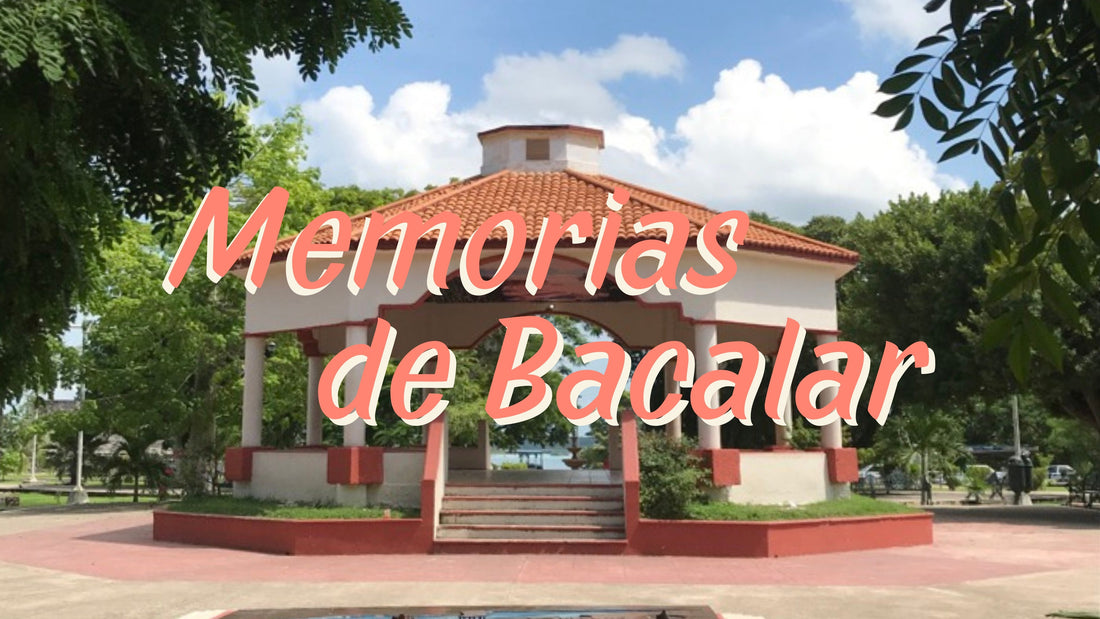 Memorias de Bacalar