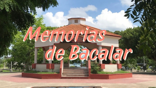 Memorias de Bacalar